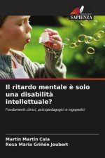 Il ritardo mentale ? solo una disabilit? intellettuale?