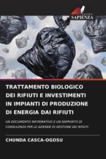 TRATTAMENTO BIOLOGICO DEI RIFIUTI E INVESTIMENTI IN IMPIANTI DI PRODUZIONE DI ENERGIA DAI RIFIUTI