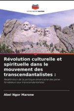 Révolution culturelle et spirituelle dans le mouvement des transcendantalistes :