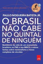 O Brasil nao cabe no quintal de ninguem - Edicao ampliada, revista e a atualizada