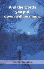 And the words you put down will be magic