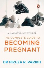 Complete Guide To Becoming Pregnant