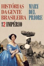 Historias da gente brasileira - Imperio - Vol. 2