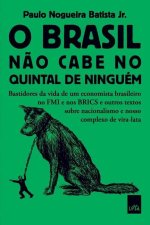 O Brasil nao cabe no quintal de ninguem