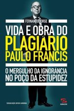 Vida e obra do plagiario Paulo Francis