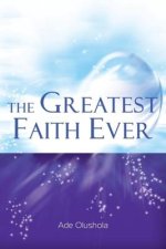 Greatest Faith Ever