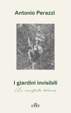 giardini invisibili. Un manifesto botanico