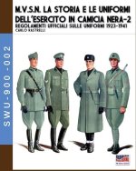 M.V.S.N. La storia e le uniformi dell'esercito in camicia nera - Vol. 2