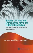Studies of China and Chineseness Since the Cultural Revolution - Volume 2: Micro Intellectual History Through De-Central Lenses