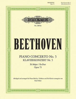 Piano Concerto No. 5 in E Flat Op. 73 (Arranged for Piano Solo): Simplified and Abridged