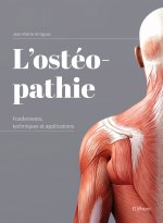 L'ostéopathie - Fondements, techniques et applications