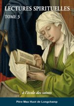 Lectures spirituelles Tome 3 à l'école des saints