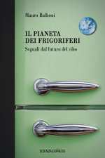pianeta dei frigoriferi. Segnali dal futuro del cibo