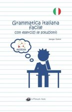 Grammatica italiana facile con esercizi (e soluzioni): Edizione in bianco e nero