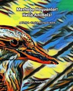 Merhaba Hayvanlar!: A Turkish English Bilingual Book