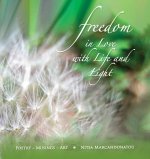 Freedom in Love with LIfe and Light