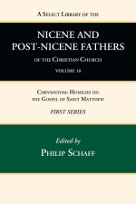 Select Library of the Nicene and Post-Nicene Fathers of the Christian Church, First Series, Volume 10
