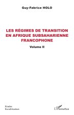 Les régimes de transition en Afrique subsaharienne francophone Volume II