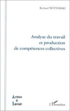 ANALYSE DU TRAVAIL ET PRODUCTION DE COMPÉTENCES COLLECTIVES