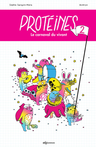 Protéines - Le carnaval du vivant