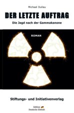 »DER LETZTE AUFTRAG« - Die Jagd nach der Gammakanone