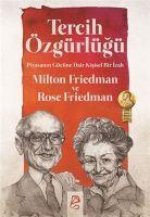 Tercih Özgürlügü Piyasanin Gücüne Dair Kisisel Bir Izah