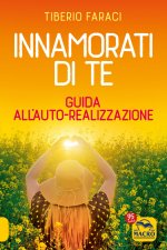 Innamorati di te. Guida all'autorealizzazione