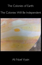 Colonies Will Be Independent