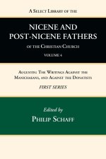 Select Library of the Nicene and Post-Nicene Fathers of the Christian Church, First Series, Volume 4