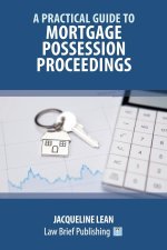 Practical Guide to Mortgage Possession Proceedings
