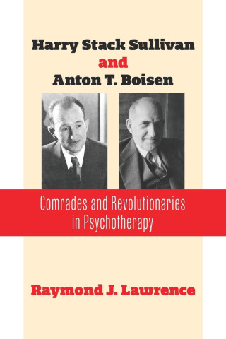 Harry Stack Sullivan and Anton T. Boisen