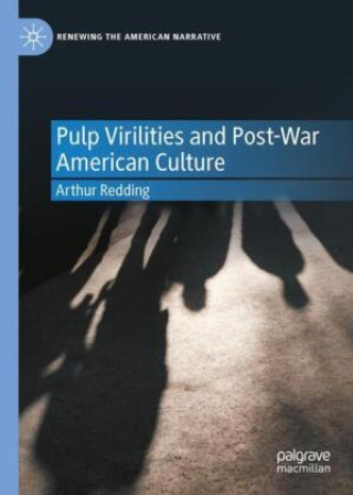 Pulp Virilities and Post-War American Culture