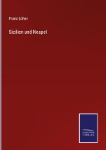Sizilien und Neapel