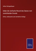 Ueber die vierfache Wurzel des Satzes vom zureichenden Grunde