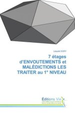 7 étages d?ENVOUTEMENTS et MAL?DICTIONS LES TRAITER au 1° NIVEAU