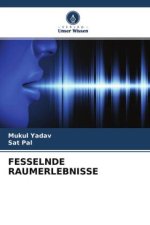 FESSELNDE RAUMERLEBNISSE