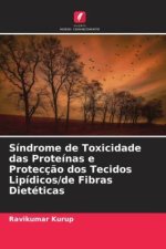 Síndrome de Toxicidade das Proteínas e Protecç?o dos Tecidos Lipídicos/de Fibras Dietéticas