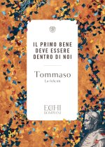 primo bene deve essere dentro di noi. La felicità