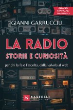 radio, storie e curiosità. Per chi la fa e l'ascolta, dalla valvola al web