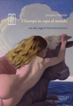 Europa in capo al mondo. Con due saggi di Maurizio Ferraris