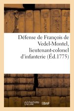 Défense de François de Vedel-Montel, lieutenant-colonel d'infanterie et major du régiment Dauphin