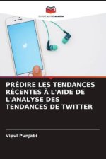 PRÉDIRE LES TENDANCES RÉCENTES ? L'AIDE DE L'ANALYSE DES TENDANCES DE TWITTER