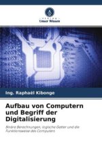 Aufbau von Computern und Begriff der Digitalisierung