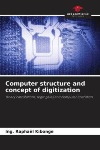 Computer structure and concept of digitization