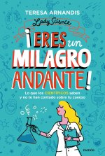 ¡Eres un milagro andante!