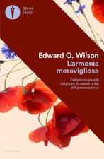 armonia meravigliosa. Dalla biologia alla religione, la nuova unità della conoscenza