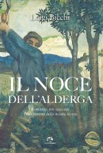 noce dell'Alderga. Romanzo per racconti. Fotogrammi della nostra storia
