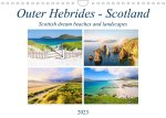 Outer Hebrides - Scotland Scottish dream beaches and  landscapes (Wall Calendar 2023 DIN A4 Landscape)