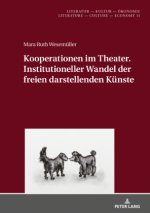 Kooperationen im Theater. Institutioneller Wandel der freien darstellenden Kunste
