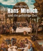 Hans Mielich: und die gefräßige Zeit